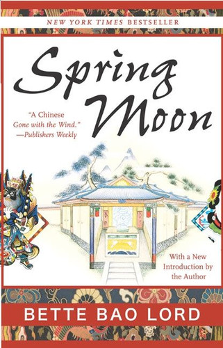 Spring Moon (A Novel of China) by Bette Bao Lord, 9780060599751