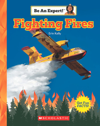 Fighting Fires (Be An Expert!) by Erin Kelly, 9781546100553