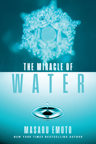 The Miracle of Water by Masaru Emoto, 9781451608052