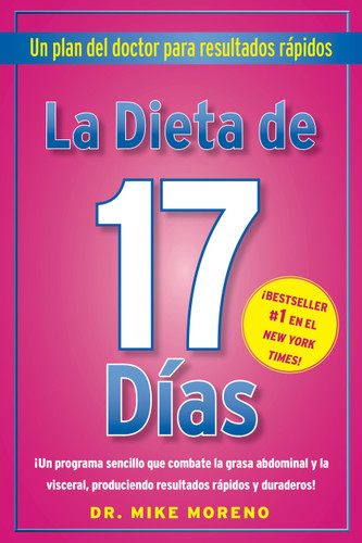 La Dieta de 17 Dias (Un plan del doctor para resultados rápidos) by Mike Moreno, 9781451657876