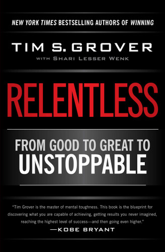 Relentless (From Good to Great to Unstoppable) by Tim S. Grover, Shari Lesser Wenk, 9781476714202