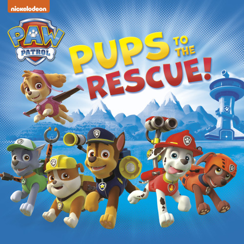 Pups to the Rescue! (Paw Patrol) by Random House, Random House, 9780385384445