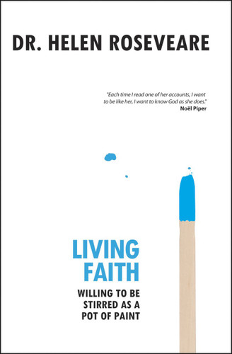 Living Faith (Willing to be Stirred as a Pot of Paint) - 9781845502959 by Helen Roseveare, 9781845502959