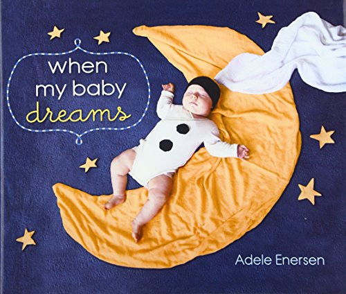 When My Baby Dreams by Adele Enersen, Adele Enersen, 9780062071750