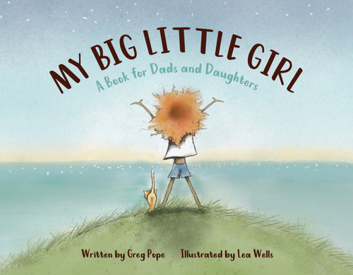 My Big Little Girl (A Book for Dads and Daughters), 9781486718238