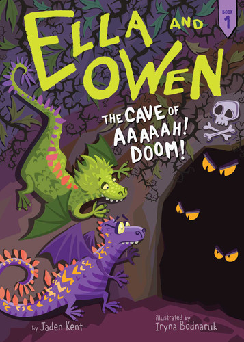 Ella and Owen 1: The Cave of Aaaaah! Doom! by Jaden Kent, Iryna Bodnaruk, 9781499803686