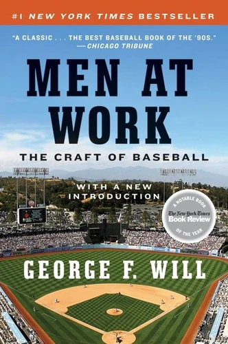 Men at Work (The Craft of Baseball) by George F. Will, 9780061999819