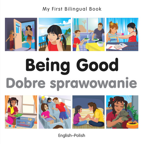 My First Bilingual Book-Being Good (English-Polish) by Milet Publishing, 9781785080616