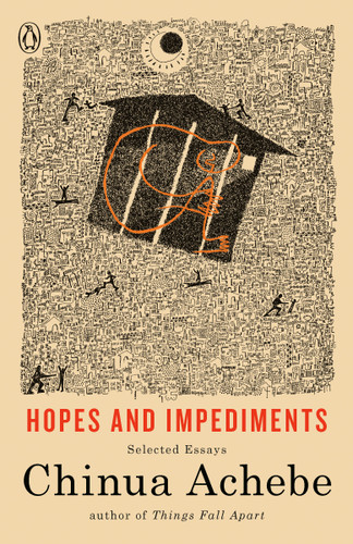 Hopes and Impediments (Selected Essays) by Chinua Achebe, 9780385414791