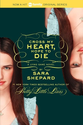 The Lying Game #5: Cross My Heart, Hope to Die by Sara Shepard, 9780062128201
