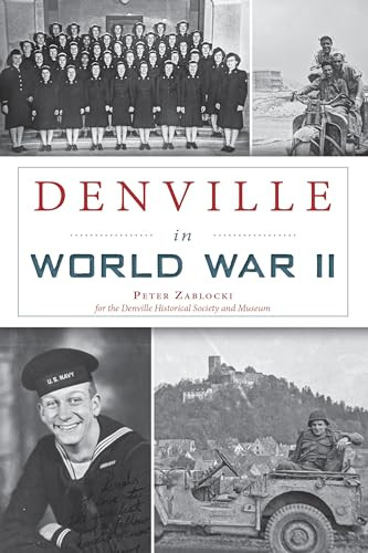 Denville in World War II by Peter Zablocki, 9781467148955