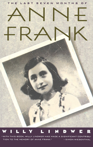 The Last Seven Months of Anne Frank by Willy Lindwer, 9780385423601
