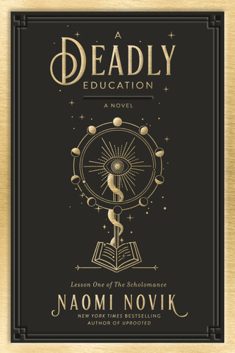 A Deadly Education (A Novel) by Naomi Novik, 9780593128480