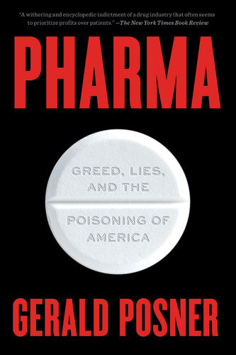 Pharma (Greed, Lies, and the Poisoning of America) by Gerald Posner, 9781501152030