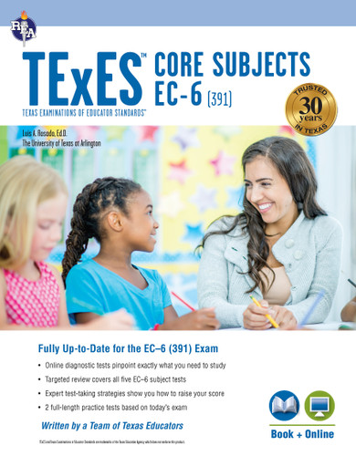 TExES Core Subjects EC-6 (391) Study Guide 2025-2026 by Luis A. Rosado, Ann M.L. Cavallo, Mary D. Curtis, Diane M.  Lange, Larry P.  Nelson, Kathleen C. Tice, Jason  Wardlaw, Dean Ferguson, 9780738612775