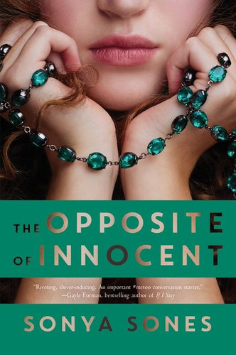 The Opposite of Innocent - 9780062370327 by Sonya Sones