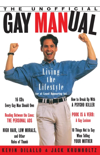 The Unofficial Gay Manual (Living the Lifestyle (Or at Least Appearing To)) by Kevin Dilallo, Jack Krumholtz, 9780385474450
