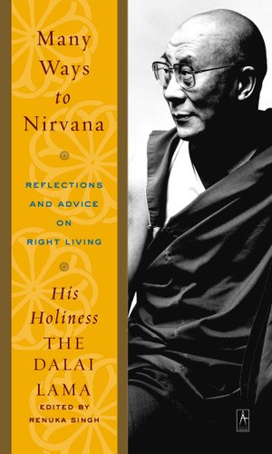 Many Ways to Nirvana (Reflections and Advice on Right Living) by Dalai Lama, Renuka Singh, 9780142196373