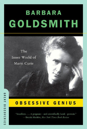 Obsessive Genius (The Inner World of Marie Curie) by Barbara Goldsmith, 9780393327489