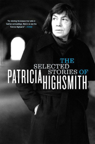 The Selected Stories of Patricia Highsmith by Patricia Highsmith, Graham Greene, 9780393327724