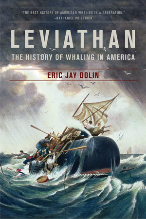 Leviathan (The History of Whaling in America) by Eric Jay Dolin, 9780393331578