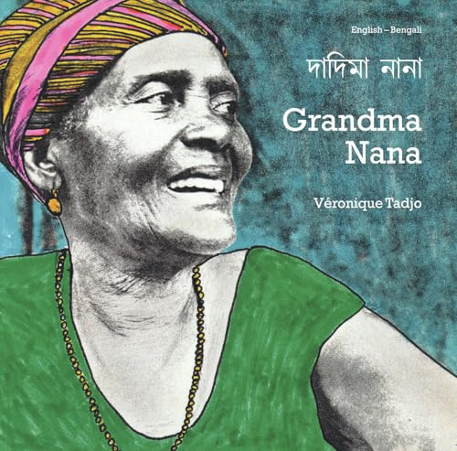 Grandma Nana (English-Bengali) by Veronique Tadjo, Veronique Tadjo, Kanai Datta, 9781840592870