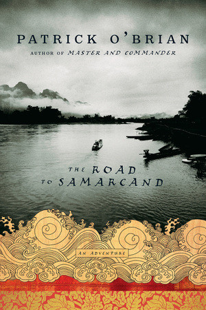 The Road to Samarcand (An Adventure) by Patrick O'Brian, 9780393333169