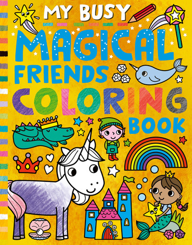 My Busy Magical Friends Coloring Book by Tiger Tales, Cathy Hughes, 9781680103014
