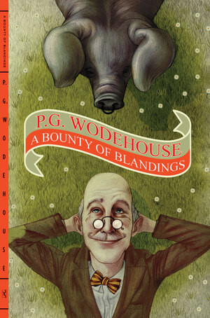 A Bounty of Blandings (Summer Lightning / Heavy Weather / Blandings Castle) by P. G. Wodehouse, 9780393341270