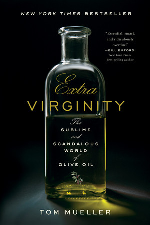 Extra Virginity (The Sublime and Scandalous World of Olive Oil) - 9780393343618 by Tom Mueller, 9780393343618