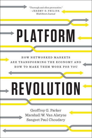 Platform Revolution (How Networked Markets Are Transforming the Economy-and How to Make Them Work for You) - 9780393354355 by Geoffrey G. Parker, Marshall W. Van Alstyne, Sangeet Paul Choudary, 9780393354355