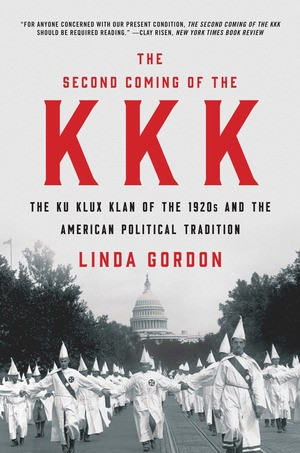 The Second Coming of the KKK (The Ku Klux Klan of the 1920s and the American Political Tradition) - 9781631494925 by Linda Gordon, 9781631494925