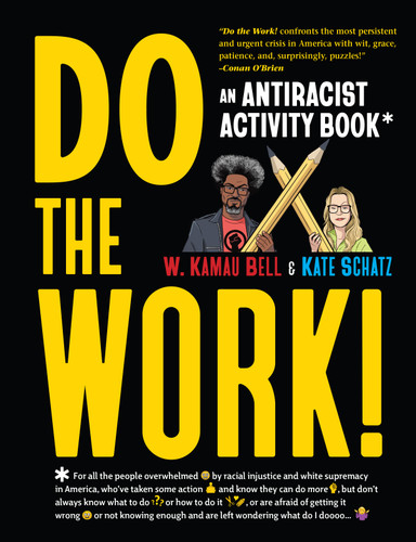 Do the Work! (An Antiracist Activity Book) by W. Kamau Bell, Kate Schatz, 9781523514281