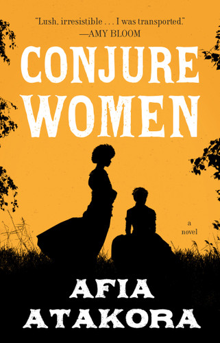 Conjure Women (A Novel) - 9780525511502 by Afia Atakora, 9780525511502