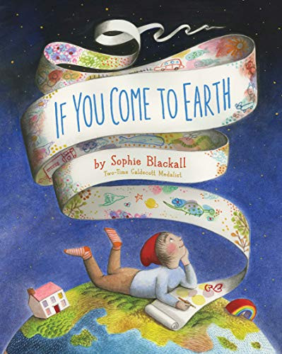 If You Come to Earth by Sophie Blackall, 9781452137797