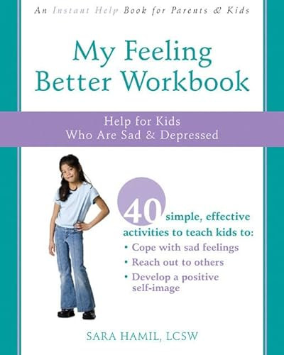 My Feeling Better Workbook (Help for Kids Who Are Sad and Depressed) by Sara Hamil, 9781572246126