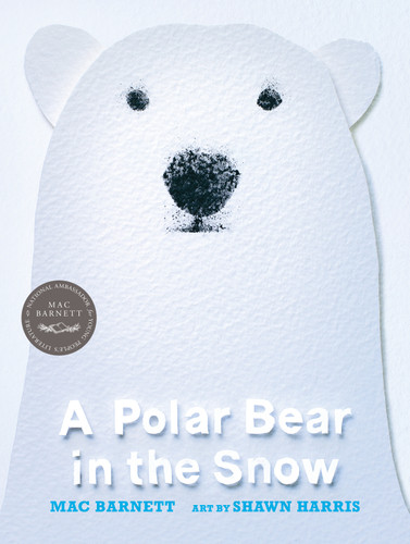 A Polar Bear in the Snow by Mac Barnett, Shawn Harris, 9781536203967