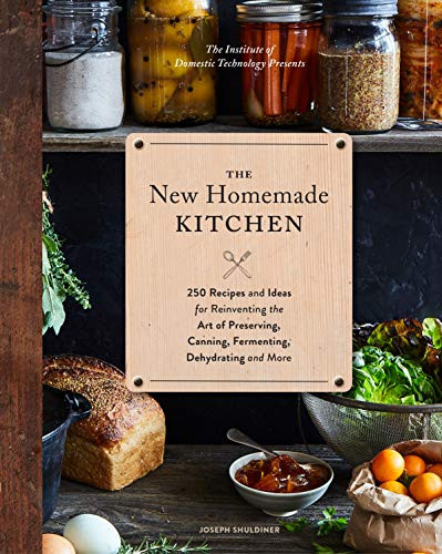 The New Homemade Kitchen by Joseph Shuldiner, 9781452161198
