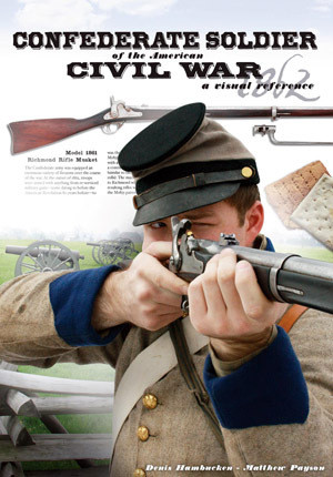 Confederate Soldier of the American Civil War (A Visual Reference) by Denis Hambucken, Chris Benedetto, 9780881509779