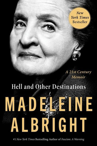 Hell and Other Destinations (A 21st-Century Memoir) - 9780062802279 by Madeleine Albright, 9780062802279
