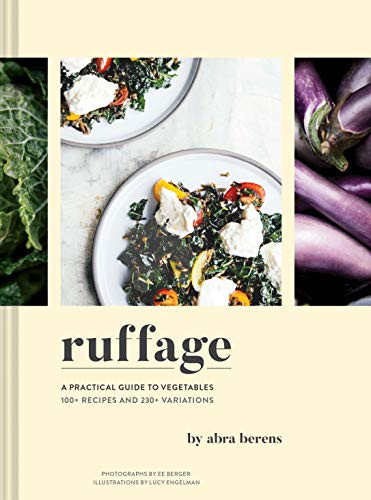 Ruffage (A Practical Guide to Vegetables) by Abra Berens, Lucy Engelman, EE Berger, 9781452169323