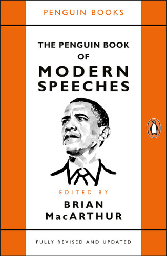 The Penguin Book of Modern Speeches by Brian MacArthur, 9780241982303 The Penguin Book of Modern Speeches by Brian MacArthur, 9780241982303