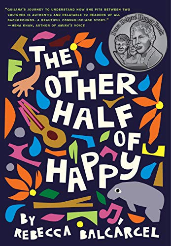 The Other Half of Happy ((Middle Grade Novel for Ages 9-12, Bilingual Tween Book)) by Rebecca Balcárcel, 9781452169989