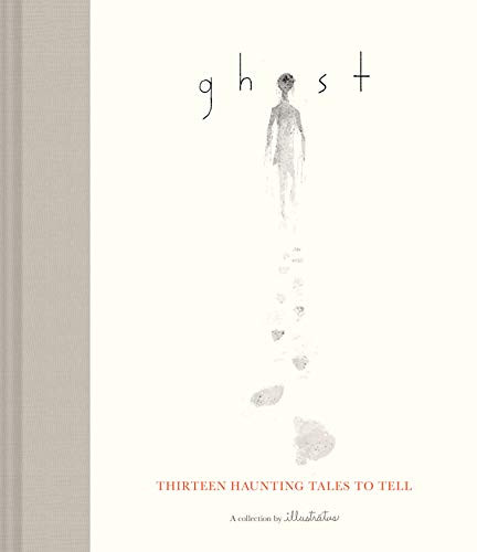Ghost (Thirteen Haunting Tales to Tell (Scary Children's Books for Kids Age 9 to 12, Ghost Stories for Middle Schoolers)) by Illustratus, 9781452171289 Ghost (Thirteen Haunting Tales to Tell (Scary Children's Books for Kids Age 9 to 12, Ghost Stories for Middle Schoolers)) by Illustratus, 9781452171289