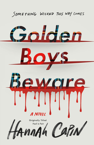 Golden Boys Beware (A Novel) by Hannah Capin, 9781250239563