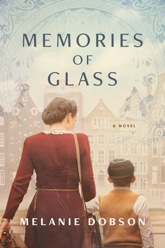 Memories of Glass by Melanie Dobson, 9781496417367