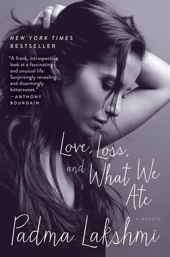 Love, Loss, and What We Ate (A Memoir) - 9780062868572 by Padma Lakshmi, 9780062868572