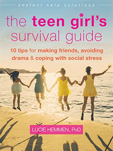 The Teen Girl's Survival Guide (Ten Tips for Making Friends, Avoiding Drama, and Coping with Social Stress) by Lucie Hemmen, 9781626253063