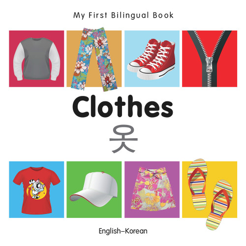 My First Bilingual Book-Clothes (English-Korean) by Milet Publishing, 9781840598650 My First Bilingual Book-Clothes (English-Korean) by Milet Publishing, 9781840598650