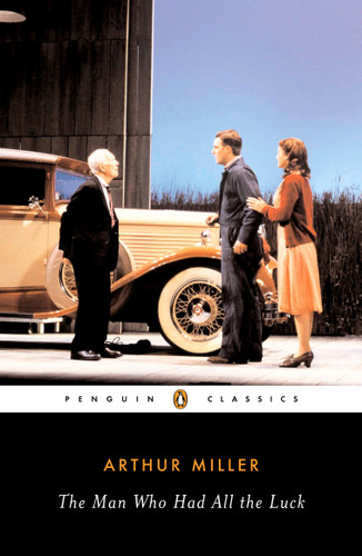 The Man Who Had All the Luck - 9780142437865 by Arthur Miller, Christopher W. E. Bigsby, 9780142437865